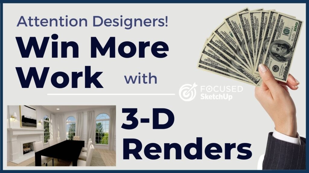 Win More Work With 3-D Renders