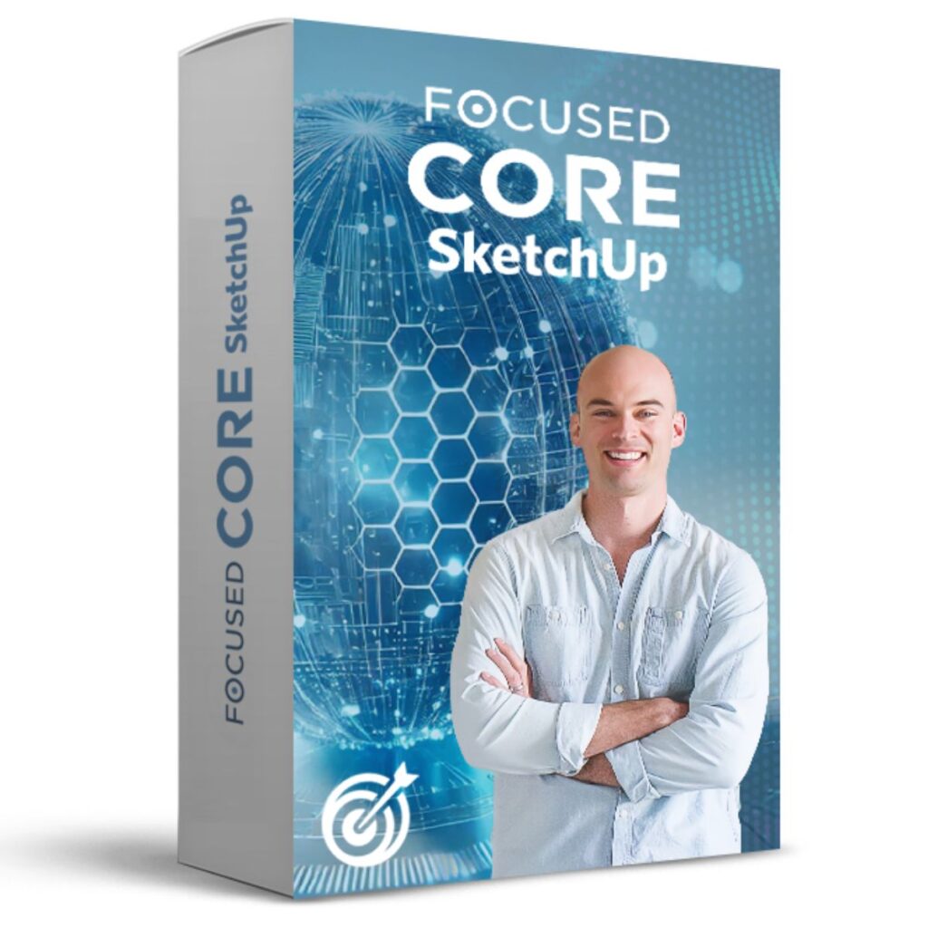 FOCUSED Core SketchUp Course