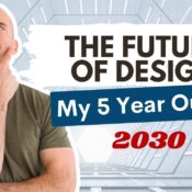 The Future of Design - My 5 Year Outlook